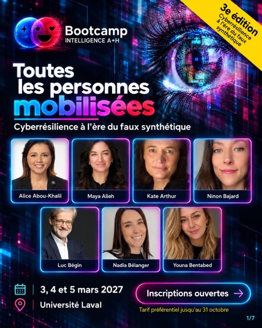 Elles sont déjà là.

Des personnes brillantes. Des expertises fortes. Des regards qui vont vraiment déplacer la conversation.

Et elles seront au 3e et dernier Bootcamp Intelligence A+H.

3, 4 et 5 mars 2027. Université Laval.

Former à l’ère du faux.

Hypertrucages. Ingénierie sociale. Fraudes amplifiées par l’IA. Désinformation. Cyberattaques. Authenticité. Confiance. Jugement. Cyberrésilience.

Pas pour observer ces enjeux de loin.

Pour les comprendre.
Les expérimenter.
Les confronter.
Et apprendre à mieux agir.

Les inscriptions sont ouvertes.

Tarif préférentiel jusqu’au 31 octobre.

👉 Programme et inscription :
https://event.fourwaves.com/fr/22e541b8-89af-43c1-ada1-1a0328de15cb

Et ce n’est pas fini.

D’autres superstars vont encore s’ajouter. ✨